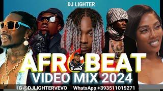 AFROBEAT VIDEO MIX 2024 NONSTOP/ZLATAN/YOUNG JOHN/DJ LIGHTER/ASAKE/REMA