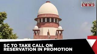 Supreme Court To Take A Call On Validity Of Reservation In Promotion On February 24