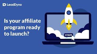 Is Your Affiliate Program Ready To Launch