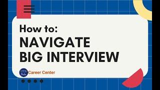 How To: Navigate Big Interview