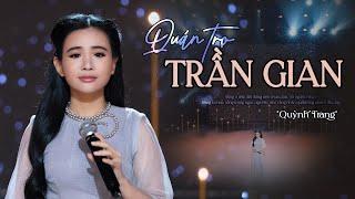 QUÁN TRỌ TRẦN GIAN - St: ĐĂNG ANH | QUỲNH TRANG (Official MV)