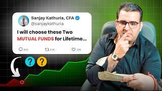 If I Had to Choose Two Mutual Funds for Lifetime, I'll Choose These | Sanjay Kathuria