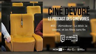 CINÉ DÉVORÉ #01 - Almodovar : Le désir, la liberté, et les fêtes sans fin