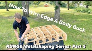 Runge Metalshaping Part 5: How To Wire Edge Body Buck