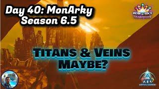 MonArky the Thunderdome-Day 40: Titans & Drops Maybe?