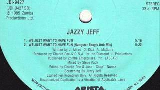 MC Jazzy Jeff - We Just Want To Have Fun (Gangster Boogie Dub)