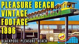 BLACKPOOL PLEASURE BEACH - Vintage Footage - 1996