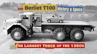 Berliet T100: The Largest Truck of the 1950s | History & Specs