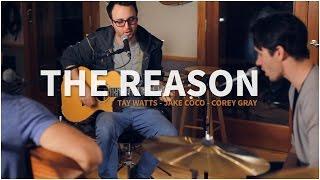 Hoobastank - The Reason (Acoustic cover by Tay Watts, Jake Coco and Corey Gray)