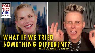 What if we Tried Something Different?: A Conversation with Joanna Johnson
