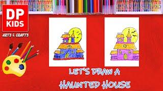 Let's draw a Haunted House | DP KIDS | ARTS | ENGLISH | 626