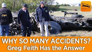 WHY SO MANY AIRCRAFT ACCIDENTS?  Investigator Greg Feith has the Answer