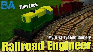 Railroad Engineer First Look - 'My First Tycoon Game'?