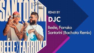 Beéle, Farruko - Santorini (Bachata Version Remix DJC)