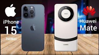 iPhone 15 Pro Max Vs Huawei Mate 60 Pro Plus Comparison