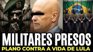 PRISÃO DE MILITARES, PLANO CONTRA A VIDA DE LULA! CLIMA FICOU TENSO