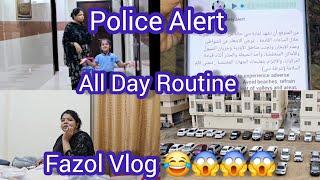 Police Alert/All Day Routine/Fazol Vlog/Saima Vlog