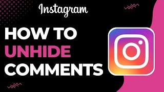 How to Unhide Comments on Instagram !