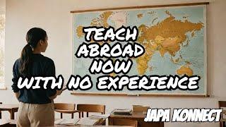 No Experience Needed: Teach Abroad with Visa Sponsorship 2024