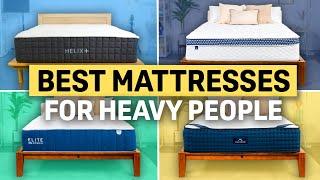 The Best Mattresses for Heavy People — Our Top Picks!