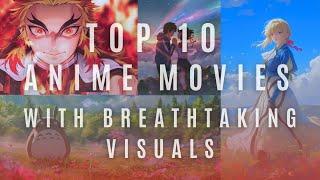 Top 10 Anime Movies with Breathtaking Visuals