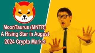 MoonTaurus (MNTR) |A Rising Star in August 2024 Crypto Market | shiba inu price today | Mastercrypto