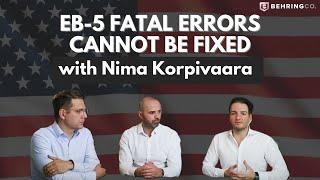 "EB-5 Fatal Errors Cannot Be Fixed". Expert Advise and Interview with Nima Korpivaara of KLD LLP