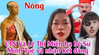 Nóng! CTN và Lê Thị Miễn được nước béo cò ồ ạt hạ bệ Sư Minh Tuệ và nhận kết đắng