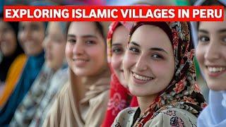 Exploring Islamic Villages in Peru | Many Peruvians Convert to Islam