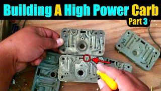 Build Your Own Carb For BIG POWER! (Part 3) | Holley Carb Secrets | How To Tune A Holley Carburetor