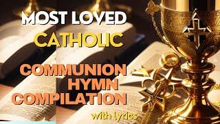 Most loved Catholic Communion Hymn compilation | Heartfelt Hymn Video