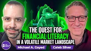 The Quest for Financial Literacy in a Volatile Market Landscape with Caleb Silver