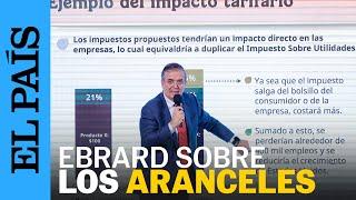 MARCELO EBRARD: "Es un tiro en el pie" sobre aranceles de Trump | EL PAÍS