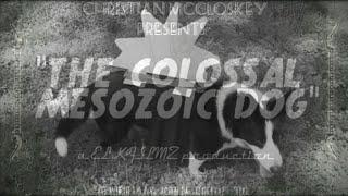 "The Colossal Mesazoic Dog" A Short Film Inspired by Frankenweenie.