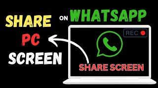 How To Share Screen In Whatsapp Video Call In Laptop/PC/Mac