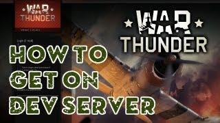 War Thunder - How to get on the dev server