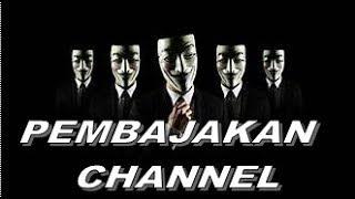 CHANNEL DIBAJAK SAMA ORANG MISTERIUS