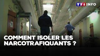 Comment isoler les narcotrafiquants ?｜TF1 INFO