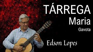 Edson Lopes plays TÁRREGA: Maria