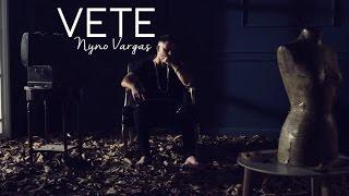 Nyno Vargas - Vete (Videoclip Oficial)