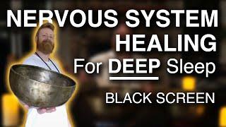 Nervous System Healing for Deep Sleep | Music to Sleep To | 10 hour Black Screen