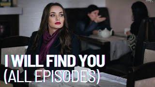 I WILL FIND YOU | ALL EPISODES  MELODRAMA