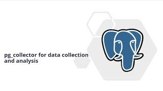 postgres : pg collector ( data collector and analysis tool )