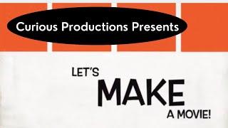 Let's Make a Movie - A Curious Productions Film