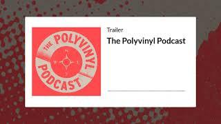 The Polyvinyl Podcast [OFFICIAL TRAILER]