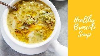 Healthy Broccoli Soup - Lexi's Clean Kitchen