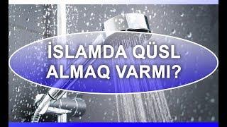 İslamda qüsl almaq necə olur?