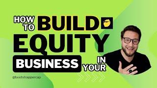 How To Build Better Equity In Your Business