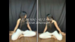 Tu Hi Hai - Ali Zafar | Dancewithjyoti | Dear Zindagi | Alia Bhatt | Dance Cover