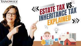 Estate Tax vs. Inheritance Tax Explained